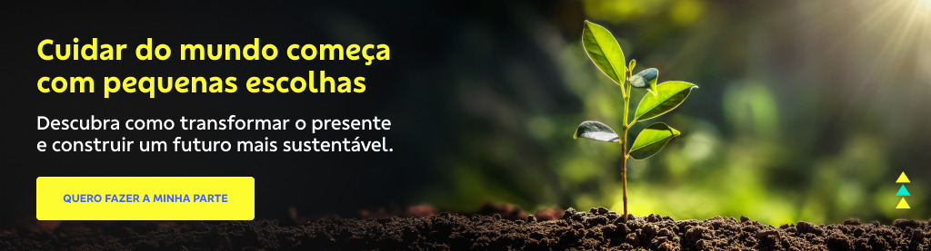 Imagem de um solo úmido e escuro, em cujo centro brota uma pequena muda verde com três folhas principais. O fundo está desfocado, com luz suave incidindo sobre a planta. À esquerda, texto em amarelo: "Cuidar do mundo começa com pequenas escolhas". Abaixo, em branco: "Descubra como transformar o presente e construir um futuro mais sustentável". Há um botão amarelo com texto azul: "QUERO FAZER A MINHA PARTE".