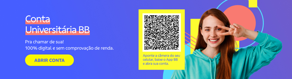 Banner com fundo azul. Do lado direto menina ruiva de casaco verde com dedo indicador e do meio em posição de V próxima ao rosto. Do lado esquerdo texto:

Conta universitária BB

Pra chamar de sua! 100% digital e sem comprovação de renda.

Botão: Abrir conta