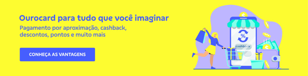 Banner com fundo amarelo. Do lado direito ilustração azul e lilás de uma pessoa fazendo comprar. Do lado esquerdo texto: 
Ourocard para tudo que você imaginar 
Pagamento por aproximação, cashback, descontos, pontos e muito mais 
Botão: Conheça as vantagens 