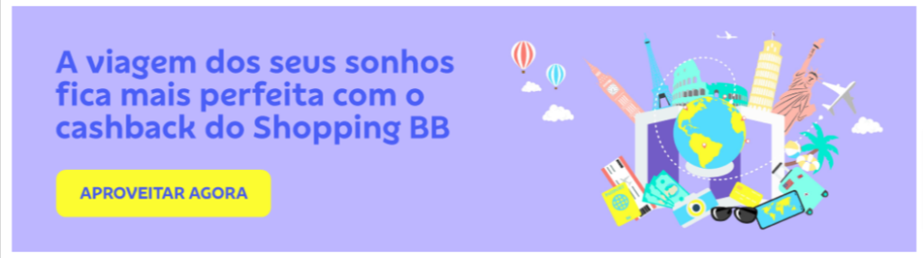 Imagem: Ilustração de vários pontos turísticos para aproveitar o verão, como Torre Eiffel, Big Ben, Estátua da Liberdade, Coliseu, Torre de Pisa, um globo terrestre e outras imagens que evocam viagem, como aviões, notas de dinheiro, cartão de crédito ourocard, passaporte, bilhete de viagem, mala, câmera fotográfica, celular e óculos de sol. Texto: A viagem dos seus sonhos fica mais perfeita com o cashback do Shopping BB. Botão: Aproveitar agora. 