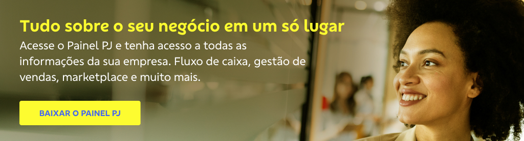 Banner com rosto de mulher negra no canto direito. Do lado ao esquerdo texto: 

Tudo sobre o seu negócio em um só lugar  

Acesse o Painel PJ e tenha acesso a todas as informações da sua empresa. Fluxo de caixa, gestão de vendas, marketplace e muito mais.  

Botão: Baixar o painel PJ 
