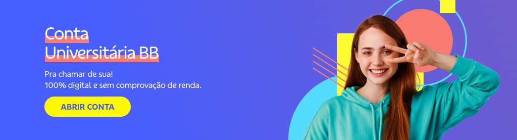 Banner com fundo azul. Do lado direto menina ruiva de casaco verde com dedo indicador e do meio em posição de V próxima ao rosto. Do lado esquerdo texto: 

Conta universitária BB 

Pra chamar de sua! 100% digital e sem comprovação de renda. 

Botão: Abrir conta 